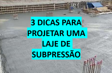 3 DICAS PARA CALCULAR LAJE DE SUBPRESSÃO (CORRETAMENTE)